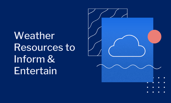Weather Resources to Inform & Entertain